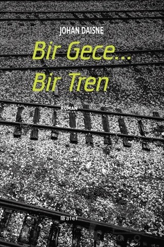 Bir Gece... Bir Tren – Johan Daisne – Alef Yayınevi kitap kapağı