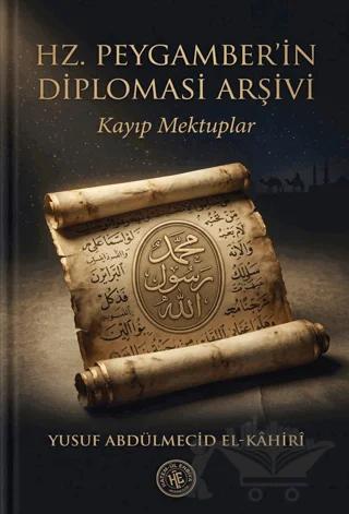 Hz. Peygamberin Diplomasi Arşivi
