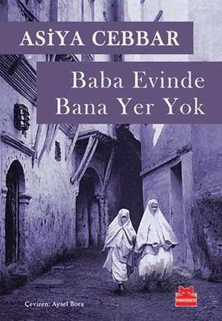 Baba Evinde Bana Yer Yok – Asiya Cebbar – Kırmızı Kedi Yayınevi kitap kapağı