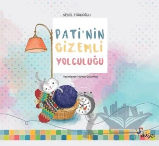 Pati’nin Gizemli Yolculuğu – Sevil Türkoğlu – Düşizi kitap kapağı