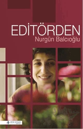 Editörden – Nurgün Balcıoğlu – Yeni İnsan Yayınevi kitap kapağı