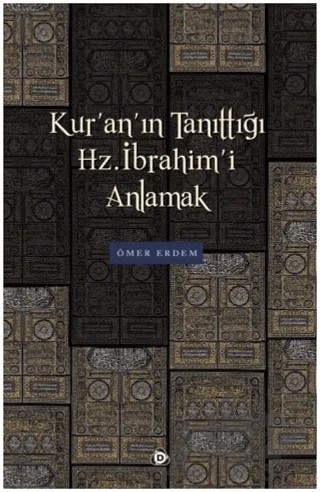 Kur'an'ın Tanıttığı Hz. İbrahim'i Anlamak – Ömer Erdem – Düşün Yayıncılık kitap kapağı