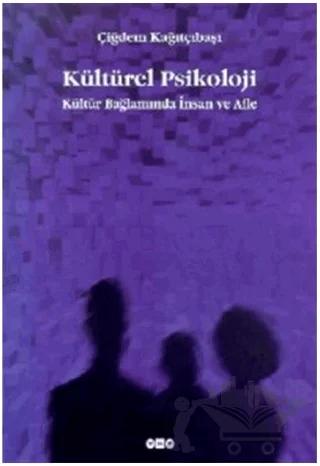 Kültürel Psikoloji Kültür Bağlamında İnsan ve Aile