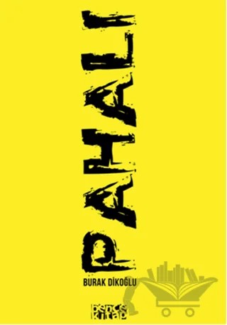 Pahalı – Burak Dikoğlu – Bencekitap kitap kapağı