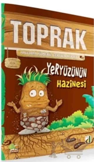 Çevreci Bilim Kitabları: Toprak (Yeryüzünün Hazinesi)