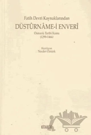 Fatih Devri Kaynaklarından Düsturname-i Enveri – Necdet Öztürk – Kitabevi Yayınları kitap kapağı