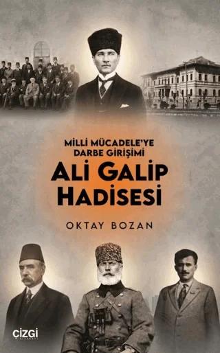 Milli Mücadele'ye Darbe Girişimi Ali Galip Hadisesi