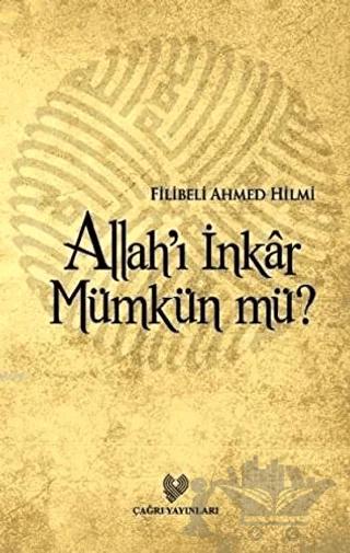 Allah’ı İnkar Mümkün mü? – Şehbenderzade Filibeli Ahmed Hilmi – Çağrı Yayınları kitap kapağı