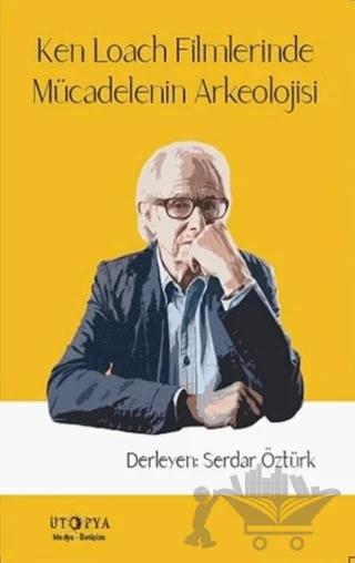 Ken Loach Filmlerinde Mücadelenin Arkeolojisi