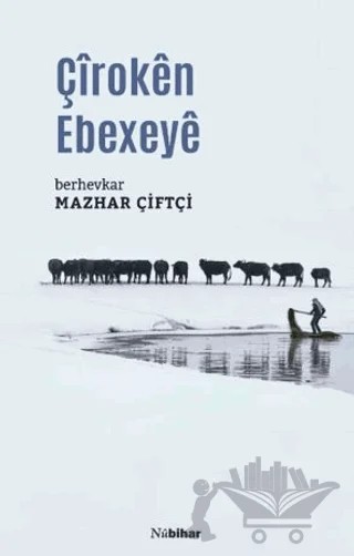 Çîrokên Ebexeyê – Mazhar Çiftçi – Nubihar Yayınları kitap kapağı
