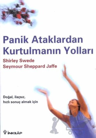 Panik Ataklardan Kurtulmanın Yolları – Seymour Sheppard Jaffe, Shirley Swede – İnkılap Kitabevi kitap kapağı