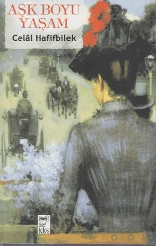 Aşk Boyu Yaşam – Celal Hafifbilek – Telos Yayıncılık kitap kapağı