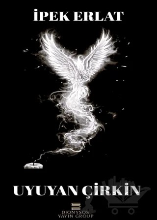Uyuyan Çirkin – İpek Erlat – Dionysos Yayın Group kitap kapağı