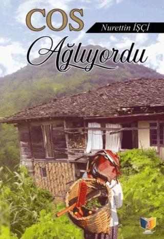 Cos Ağlıyordu