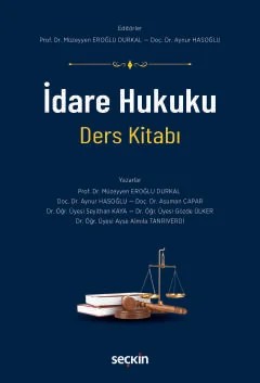 İdare Hukuku Ders Kitabı – Müzeyyen Eroğlu Durkal, Aynur Hasoğlu, Asuman Çapar, Seyith – Seçkin Yayıncılık kitap kapağı