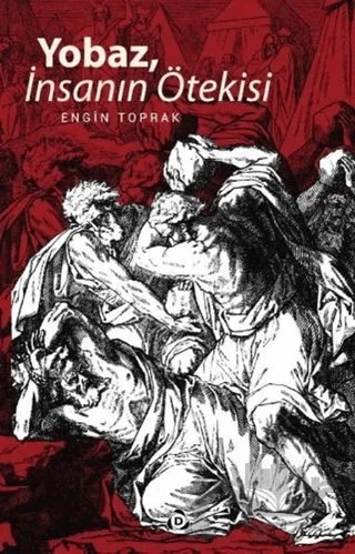 Yobaz, İnsanın Ötekisi – Engin Toprak – Düşün Yayıncılık kitap kapağı