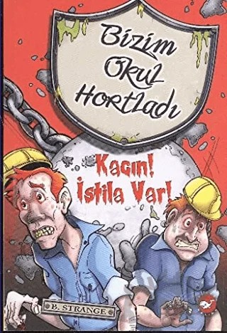 Bizim Okul Hortladı 2 - Kaçın! İstila Var! – B. Strange – Beyaz Balina Yayınları kitap kapağı