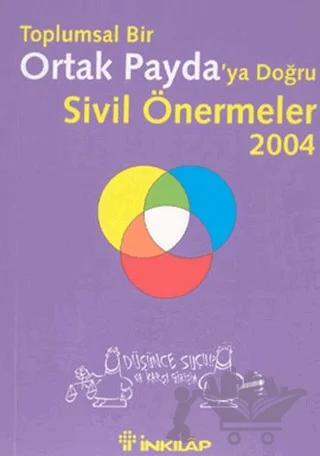 Toplumsal Bir Ortak Payda’ya Doğru Sivil Önermeler 2004