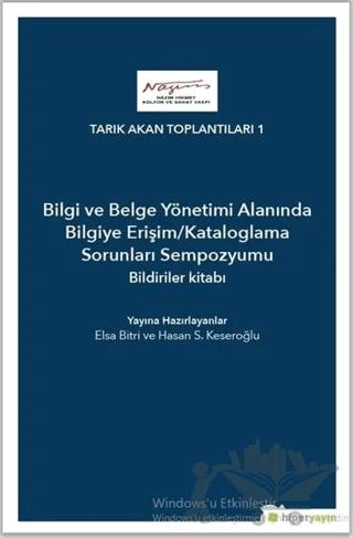 Bilgi ve Belge Yönetimi Alanında Bilgiye Erişim/Kataloglama Sorunları Sempozyumu Bildiriler Kitabı
