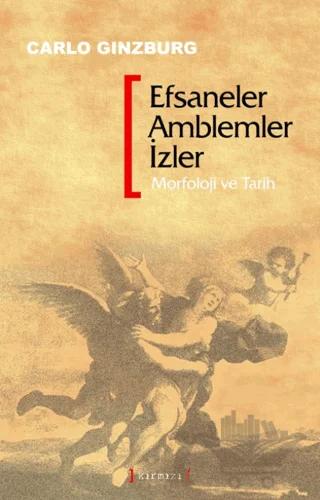 Efsaneler, Amblemler, İzler: Morfoloji ve Tarih