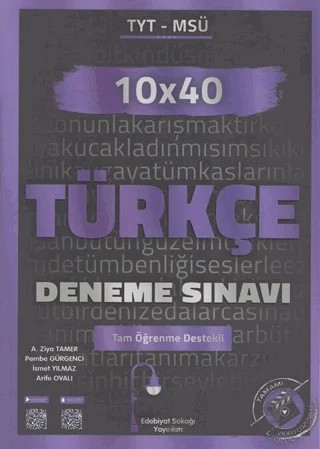 TYT - MSÜ Türkçe 10x40 Deneme Sınavı – A. Ziya Tamer, Pembe Gürgenci, İsmet Yılmaz, Arife Ovalı – Edebiyat Sokağı Yayınları kitap kapağı