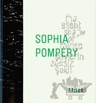 Sophia Pompery : Şeylerin Sessiz Şekli - The Silent Shape of Things