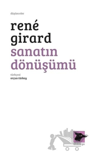Sanatın Dönüşümü – Rene Girard – Alakarga Sanat Yayınları kitap kapağı