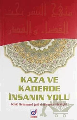 Kaza ve Kaderde İnsanın Yolu