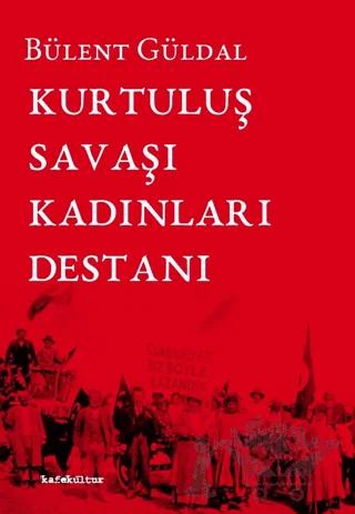 Kurtuluş Savaşı Kadınları Destanı