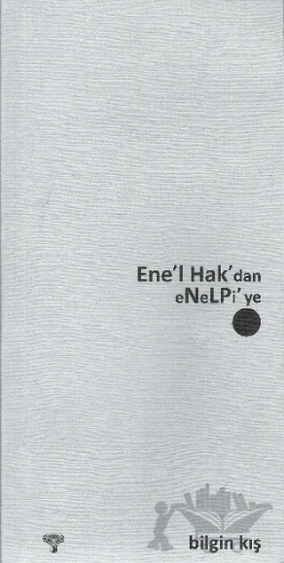 Ene'l Hak'dan Enelpi'ye – Bilgin Kış – Arkeoloji ve Sanat Yayınları kitap kapağı