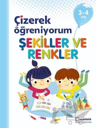 Şekiller ve Renkler - Çizerek Öğreniyorum 3-4 Yaş