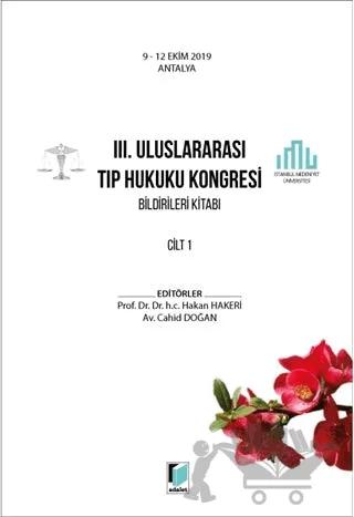 3. Uluslararası Tıp Hukuku Kongresi Bildirileri Kitabı Cilt 1