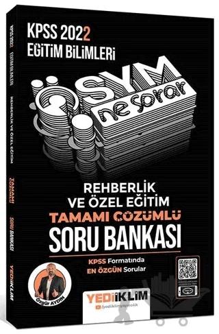 2022 KPSS Eğitim Bilimleri ÖSYM Ne Sorar Rehberlik ve Özel Eğitim Tamamı Çözümlü Soru Bankası