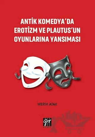 Antik Komedya'da Erotizm ve Plautus'un Oyunlarına Yansıması