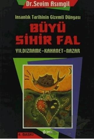 İnsanlık Tarihinin Gizemli Dünyası Büyü Sihir Fal