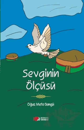 Sevginin Ölçüsü – Oğuz Mete Bengü – Berikan Yayınevi kitap kapağı
