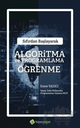 Sıfırdan Başlayarak Algoritma ve Programlama Öğrenme – Emre Yazıcı – Hiperlink Yayınları kitap kapağı