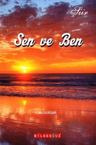 Sen ve Ben – Ali Serdar – Bilgeoğuz Yayınları kitap kapağı