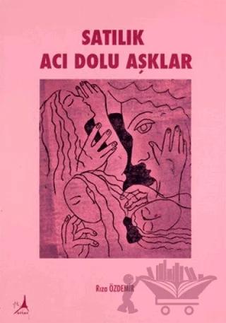 Satılık Acı Dolu Aşklar