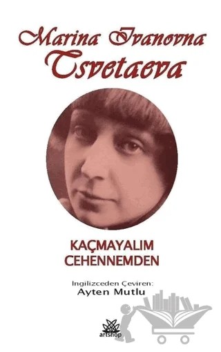 Kaçmayalım Cehennemden – Marina Ivanovna Tsvetaeva – Artshop Yayıncılık kitap kapağı