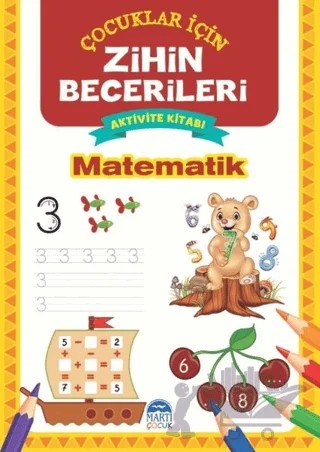 Matematik - Çocuklar İçin Zihin Becerileri Aktivite Kitabı – Kolektif – Martı Çocuk Yayınları kitap kapağı