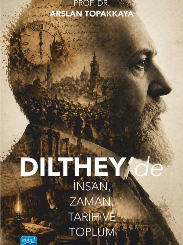 Dilthey’de İnsan, Zaman, Tarih ve Toplum
