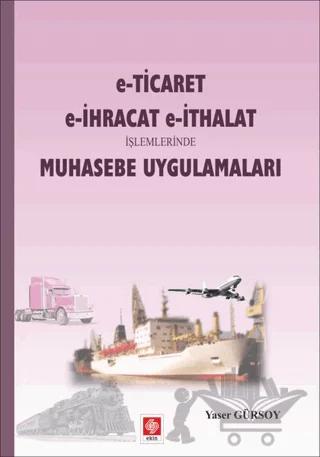 E-Ticaret, E-İhracat E-İthalat İşlemlerinde Muhasebe Uygulamaları