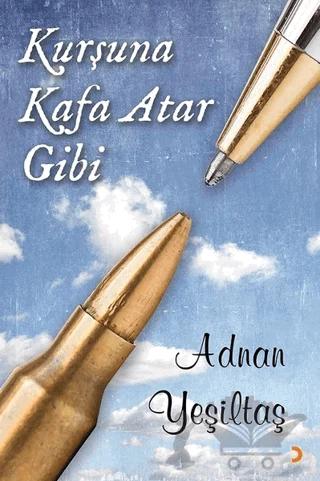 Kurşuna Kafa Atar Gibi