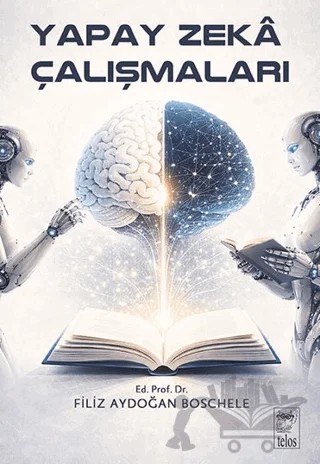 Yapay Zeka Çalışmaları – Filiz Aydoğan Boschele – Telos Yayıncılık kitap kapağı