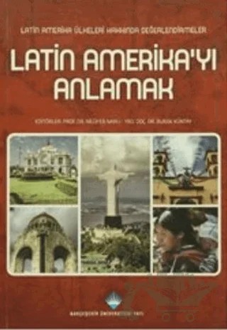Latin Amerika'yı Anlamak – Kolektif – Bahçeşehir Üniversitesi Yayınları kitap kapağı