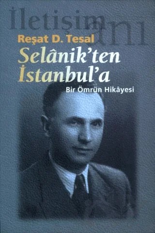 Selanik’ten İstanbul’a – Reşat D. Tesal – İletişim Yayınevi kitap kapağı