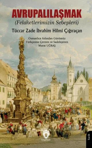 Avrupalılaşmak (Felaketlerimizin Sebepleri)