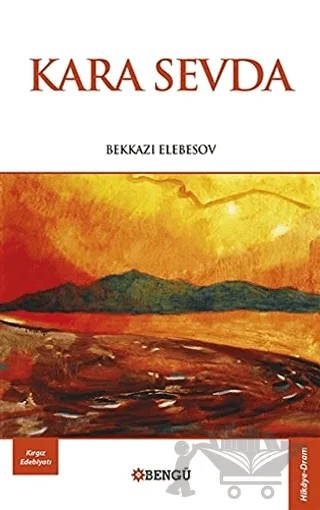 Kara Sevda – Bekkazı Elebesov – Bengü Yayınları kitap kapağı