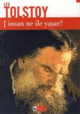 İnsan Ne ile Yaşar – Lev Nikolayeviç Tolstoy – Birey Yayıncılık kitap kapağı